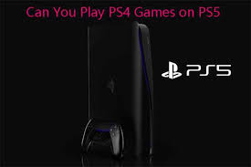 can you play ps4 games on ps5 how to