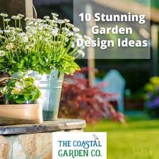 10 Garden Design Ideas The Coastal