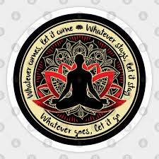 The quote given in the wallpaper is from the diamond sutra, whose proper title is वज्रच्छेदिका प्रज्ञापारमिता सूत्रम्. Whatever Comes Let It Come Buddha Sitting Meditation Lotus Mandala Buddha Quote Sticker Teepublic