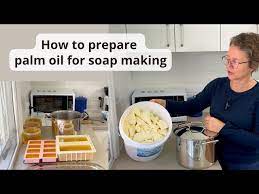 how to prepare palm oil for soap making