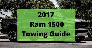 towing capacity for 2017 ram 1500