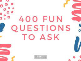 400 fun questions to ask people