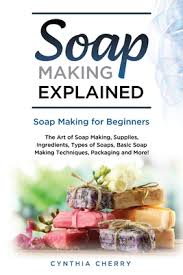 soap making for beginners paperback