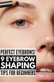 how to get perfect eyebrows 9 eyebrow