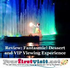 Review The Fantasmic Dessert And Vip Viewing Experience