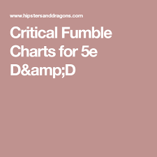 Critical Fumble Charts For 5e D D In 2019 D D Dungeons