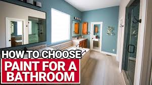 how to choose paint for a bathroom