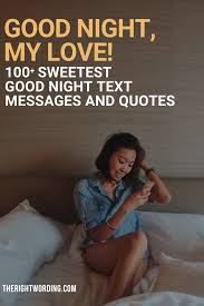 Whether it is morning, afternoon, evening, or night, i love you with all my might. Good Night My Love 100 Sweet Good Night Text Messages And Quotes