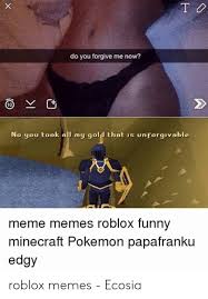 You can do that as long as you know the roblox id of the image you want. 25 Best Memes About Roblox Funny Roblox Funny Memes