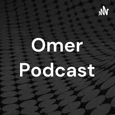 Omer Podcast