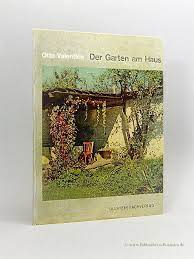 Mehr zum thema nachhaltigkeit und otto findest du hier otto.me/nachhaltigkeit. Der Garten Am Haus Otto Valentien Buch Antiquarisch Kaufen A02jlidp01zzz