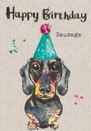 Birthday cards, thank you ecards, holiday greetings and more. Valentine Card Design Happy Birthday Sausage Dog Card