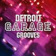 Garage Grooves of Detroit