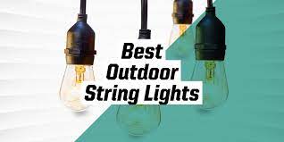 the 10 best outdoor string lights 2021