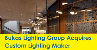 bukas lighting group acquires custom