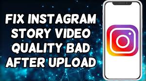 fix insram story video quality bad