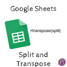 google sheets split and transpose by