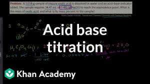 Acid Base Titration Example Video Khan Academy