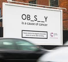 CRUKs 2018 OB_S__Y is a cause of cancer ad campaign.