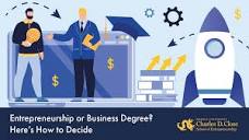 Entrepreneurship or Business Degree - Here is How to Decide ...