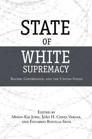 state of white supremacy racism governance and the united states new and noteworthy