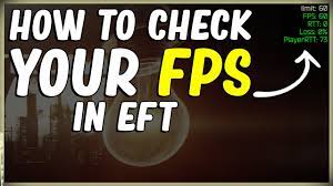 how to see your fps in eft how to