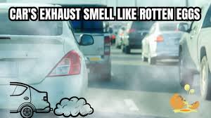 exhaust smell like rotten eggs