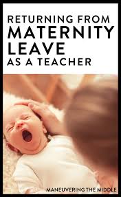 from maternity leave as a teacher