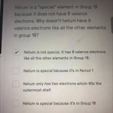 8 valence electrons why doesn t helium