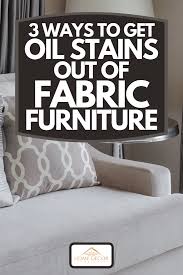 get oil stains out of fabric furniture