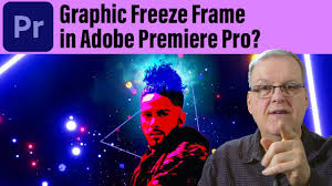 graphic freeze frame in adobe premiere