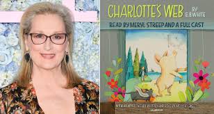 Wilbur the pig is scared that come winter, he will be slaughtered for food. Listen To Meryl Streep Lead A New Audiobook Of Charlotte S Web Ew Com