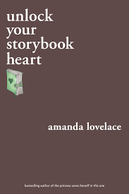 EPUB] read] Unlock Your Storybook Heart (You Are Your Own Fairy Tale, #3)  by Amanda Lovelace on Mac New Edition / Twitter