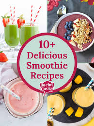10 delicious smoothie recipes rachel