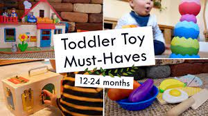 toddler toy must haves 12 24 months