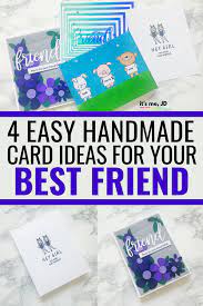 See more ideas about best friend cards, funny birthday cards, birthday cards. 4 Handmade Card Ideas For Your Best Friend