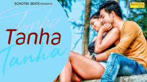 latest hindi video song 2020 tanha