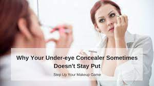why your under eye concealer sometimes