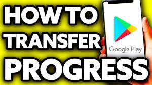 how to transfer google play progress to