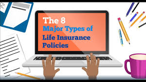 The 8 Major Types Of Life Insurance Policies