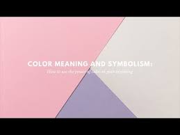 Color Meaning And Symbolism How To Use The Power Of Color