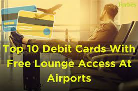debit cards with airport lounge access