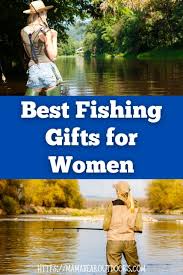 the best fishing gifts for women 2023