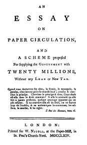 an essay on paper circulation and a scheme proposed for supplying an essay on paper circulation and a scheme proposed for supplying the government twenty millions out any loan or new tax 1763