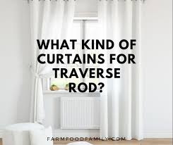 what kind of curtains for traverse rod