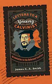 letters to a young calvinist an