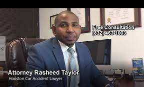 Our goal is to get you the best help, for your case. Houston Car Accident Lawyer 2021 Update Attorney Rasheed Taylor