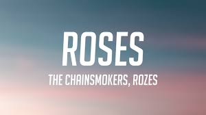 roses the chainsmokers rozes with