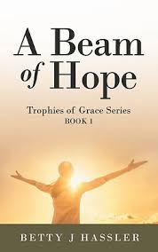 a beam of hope trophies of grace