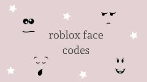 If you find that any of the codes are not. Face Codes For Roblox Cute766